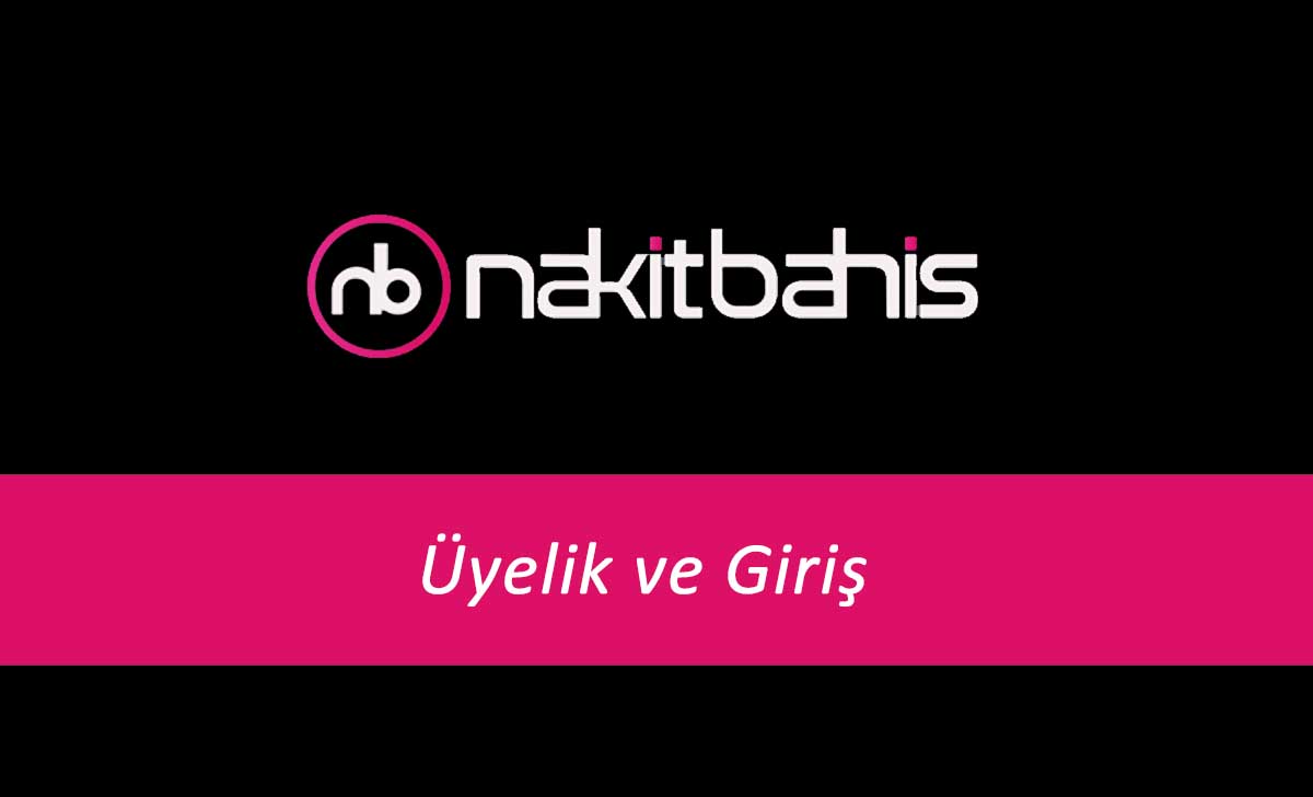 Nakitbahis Üyelik ve Giriş