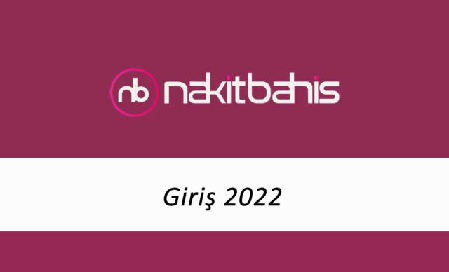 Nakitbahis Giriş 2022