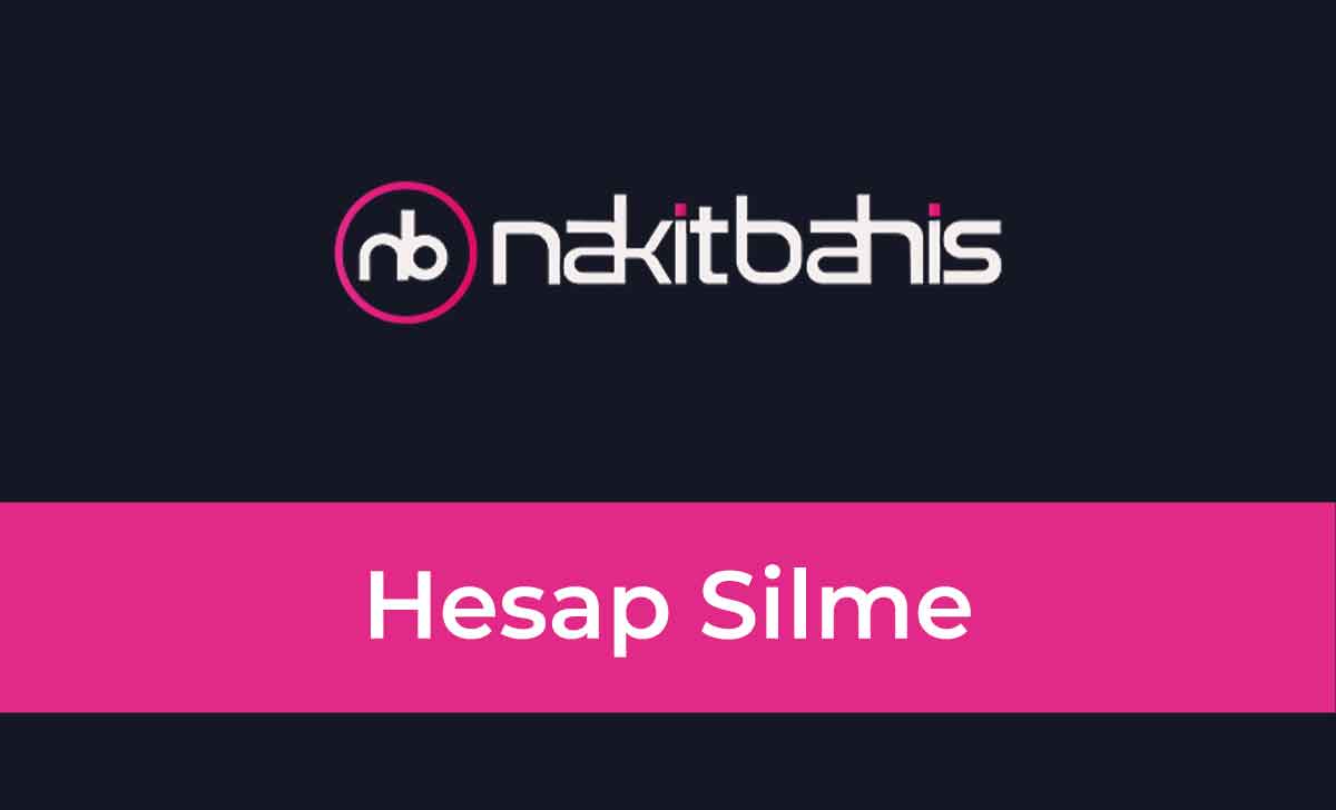 Nakitbahis Hesap Silme